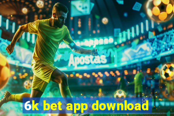 6k bet app download